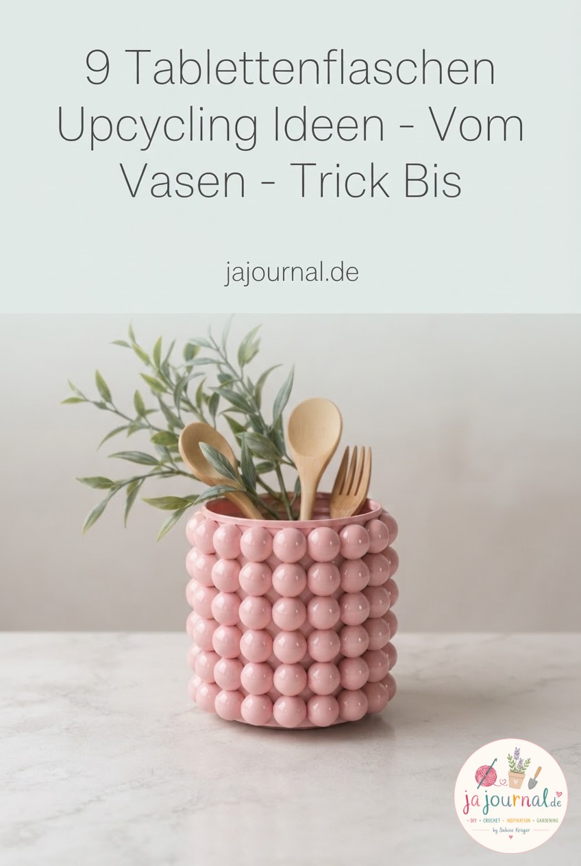 9 Tablettenflaschen Upcycling Ideen - Vom Vasen - Trick Bis